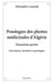 Posologies des plantes médicinales d'Algérie ? Deuxième partie - Description, bienfaits et posologies
