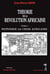 Théorie de la revolution africaine tome1 repenser la crise africaine