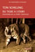 Du tigre à l'ours : Souvenirs de la forêt tropicale. Java, Sumatra