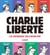 Charlie Hebdo : Charlie Liberté : Le journal de leur vie