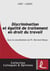 Discrimination et egalite de traitement en droit du travail