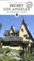 Secret : Los Angeles : An Unusual Guide (édition 2025)