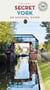 Secret : York : An unusual guide (édition 2024)