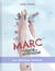 Marc, le guide de montagne : Une fabuleuse aventure