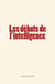 Les debuts de l'intelligence