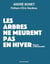 Les arbres ne meurent pas en hivers : mémoires de méditerranée(s)