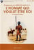 Progressez en anglais grâce à... Tome 280 : l'homme qui voulut être roi