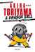 Akira Toriyama et Dragon Ball : L'homme derrière le manga