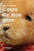 Ours de mon père (L')