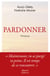 Pardonner : Ma rencontre bouleversante avec celle qui a tué mon père.