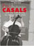 Pau Casals: une vie, une oeuvre au service de la paix
