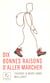 Dix bonnes raisons d'aller marcher