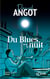 Du blues dans la nuit - roman