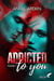 Addicted to you Tome 1