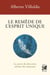 Le remède de l'esprit unique : Le secret du bien-être ultime des chamans