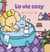 La vie cosy : 48 coloriages d'art-thérapie pour me détendre et m'évader
