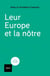 Leur Europe et la nôtre