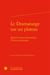 Le dramaturge sur un plateau - quand l'auteur dramatique devient personnage