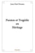 Passion et tragedie en heritage