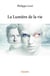 La lumiere de la vie