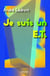 Je suis un E.T.