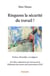 Risquons la sécurité du travail ! : Évaluer, démystifier, reconfigurer