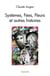 Systemes, fees, fleurs et autres histoires