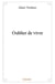 Oublier de vivre