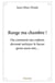 Range ma chambre ! : Ou comment nos enfants devront nettoyer le bazar qu'on aura mis...