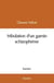 Tribulation d'un gamin schizophrene