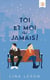 Toi et moi (a) jamais