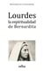 Lourdes la espiritualidad de bernardita
