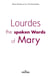 Lourdes the spoken words of mary