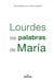 Lourdes las palabras de maria