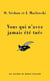 Vous qui n'avez jamais ete tue