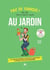 Pas de panique au jardin : B.A.-BA, trucs et astuces, conseils