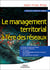 Le management territorial a l'ere des reseaux