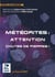 Météorites : attention chutes de pierres ! : Introduction de Matthieu Gounelle
