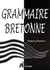 Grammaire bretonne nouvelle edition (édition 2005)