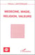 MEDECINE, MAGIE, RELIGION, VALEURS