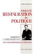 Pour une restauration du politique - Maritain l'intransigeant de la contre révolution à la démocratie