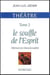 Théatre - Le souffle de l' Esprit