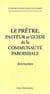 Le prêtre, pasteur et guide de la communauté paroissiale. Instruction