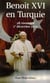 Benoît XVI en Turquie 28 novembre - 1er décembre 2006