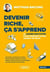 Devenir riche, ça s'apprend : Le cahier d'activités pour prendre votre argent en main