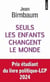 Seuls les enfants changent le monde
