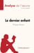 Le dernier enfant, de Philippe Besson (analyse de l'oeuvre)