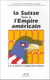 La suisse face a l'empire americain