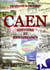 Caen - histoire et renaissance