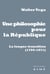 Une philosophie pour la République-- la longue transition  (1799-1871)